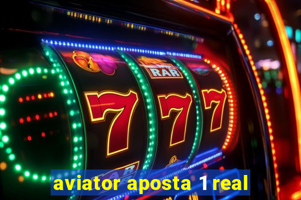 aviator aposta 1 real